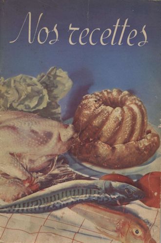 Ouvrage culinaire Nos recettes au four électrique. [1943]. © Archives départementales du Val-de-Marne
