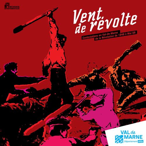 Vent de révolte. Contestations en Val-de-Marne de la Révolution de 1848 à Mai 68